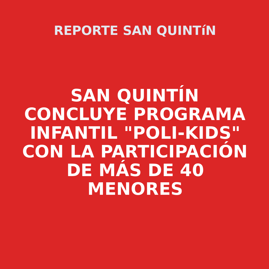 SAN QUINTÍN Concluye programa infantil "Poli-Kids" con la participación de más de 40 menores